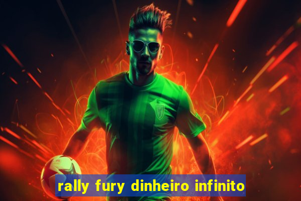 rally fury dinheiro infinito